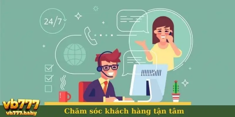 Chăm sóc khách hàng tận tâm