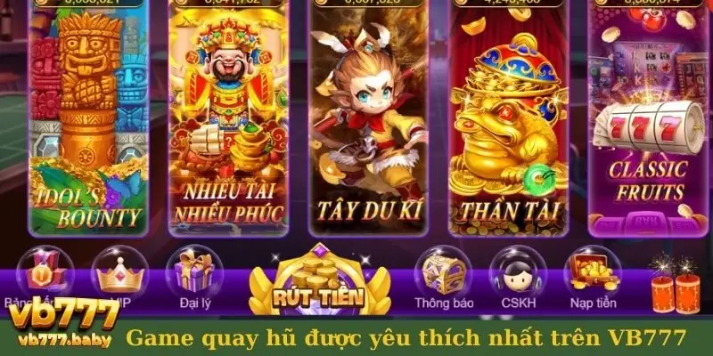 Game quay hũ được yêu thích nhất trên VB777