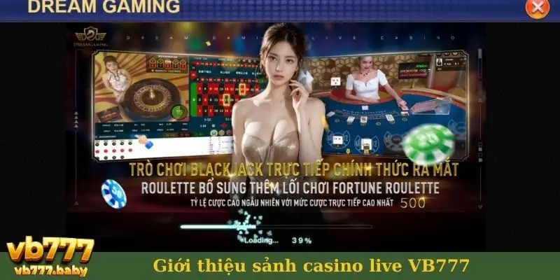 Giới thiệu sảnh casino live VB777