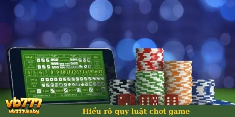 Hiểu rõ quy luật chơi game