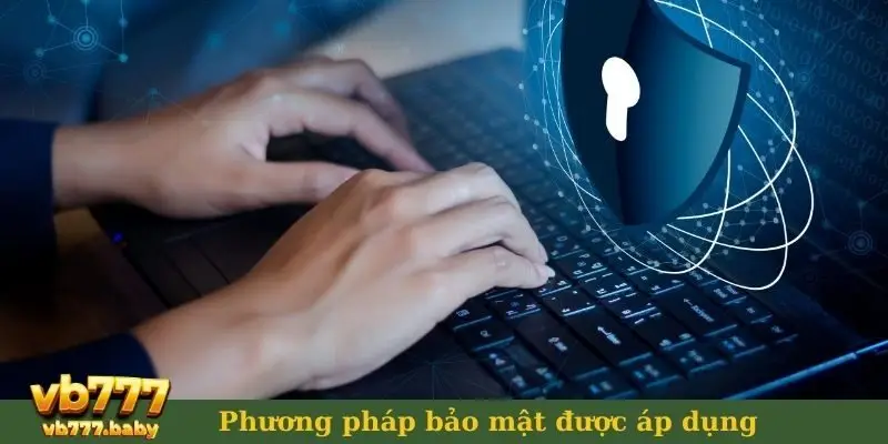 Phương pháp bảo mật được áp dụng
