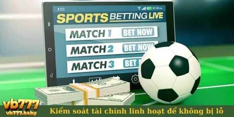 Kiểm soát tài chính linh hoạt để không bị lỗ