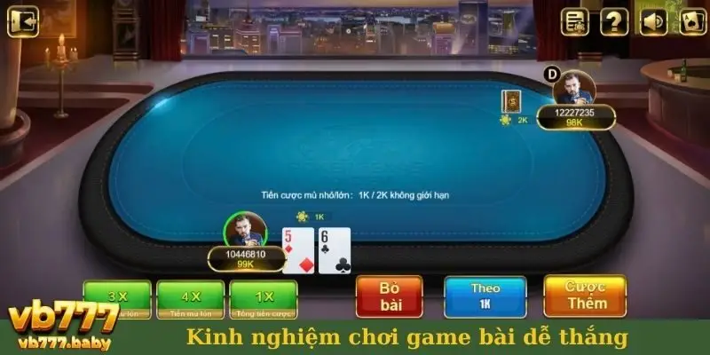 Kinh nghiệm chơi game bài dễ thắng