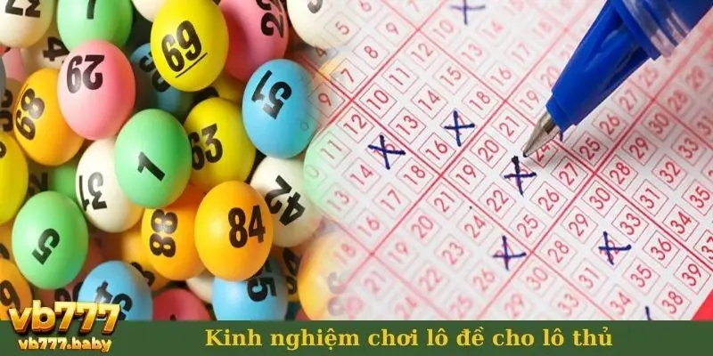 Kinh nghiệm chơi lô đề cho lô thủ