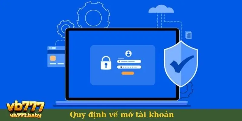 Quy định về mở tài khoản