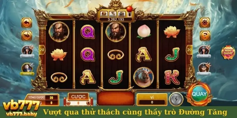 Vượt qua thử thách cùng thầy trò Đường Tăng