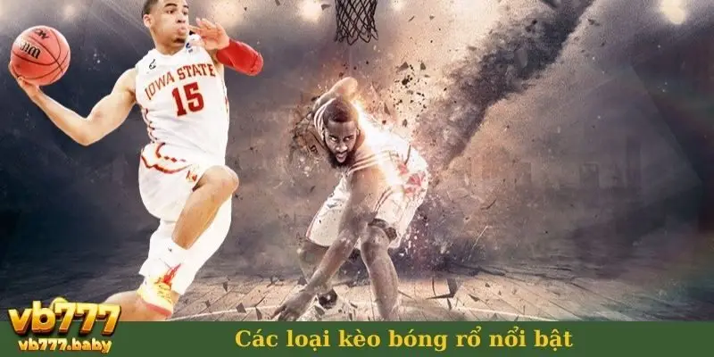 Các loại kèo bóng rổ nổi bật