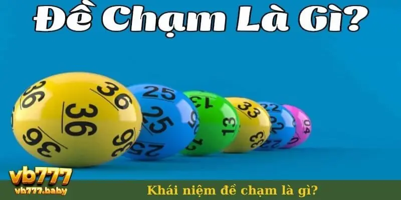 Khái niệm đề chạm là gì?