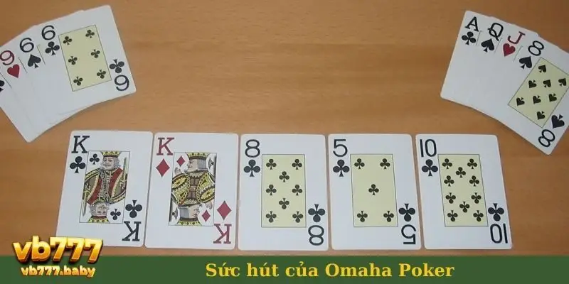 Sức hút của Omaha Poker