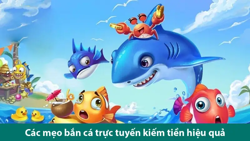 Trải nghiệm cách chơi bắn cá online hấp dẫn cùng các mẹo chơi dễ thắng