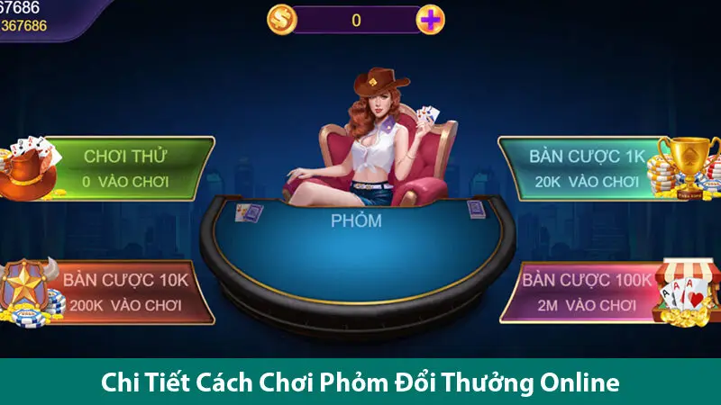 Hướng dẫn chơi chi tiết cùng các mẹo chơi Phỏm đổi thưởng kiếm tiền