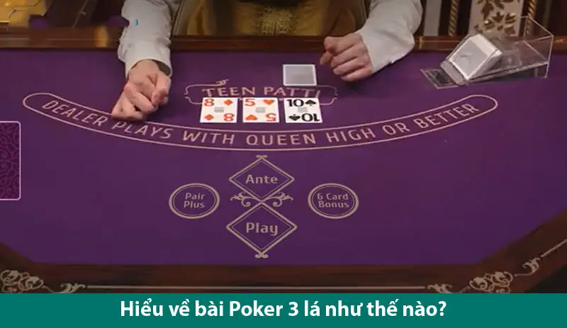 Tìm hiểu về trò chơi bài Poker 3 lá hấp dẫn dành cho người chơi mới