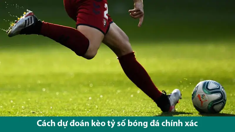 Tập hợp những bí quyết đánh tỷ số chính xác từ các chuyên gia