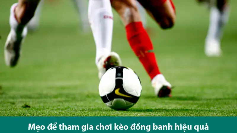 Cách thức đọc kèo và những bí quyết tham gia kèo chấp đồng banh