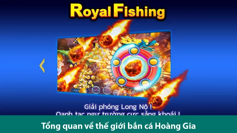 Khám phá game bắn cá Hoàng Gia: Trải nghiệm game đổi thưởng hàng đầu